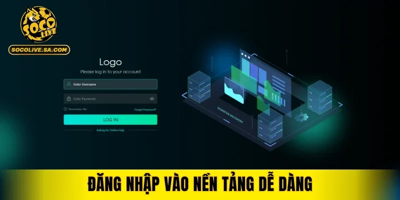 Đăng nhập vào nền tảng dễ dàng