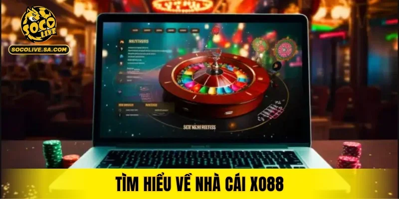 Tìm hiểu về nhà cái XO88