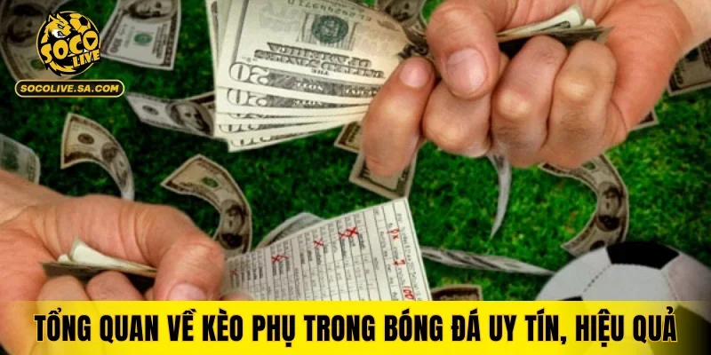 Tổng quan về kèo phụ trong bóng đá uy tín, hiệu quả